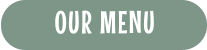 OUR MENU